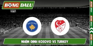Nhận định Kosovo vs Thổ Nhĩ Kỳ, 1h45, 1/4, Play-off World Cup