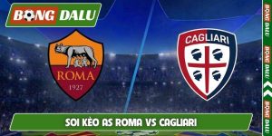 Soi Kèo AS Roma Vs Cagliari Lúc 02H45 Ngày 28/10, Serie A